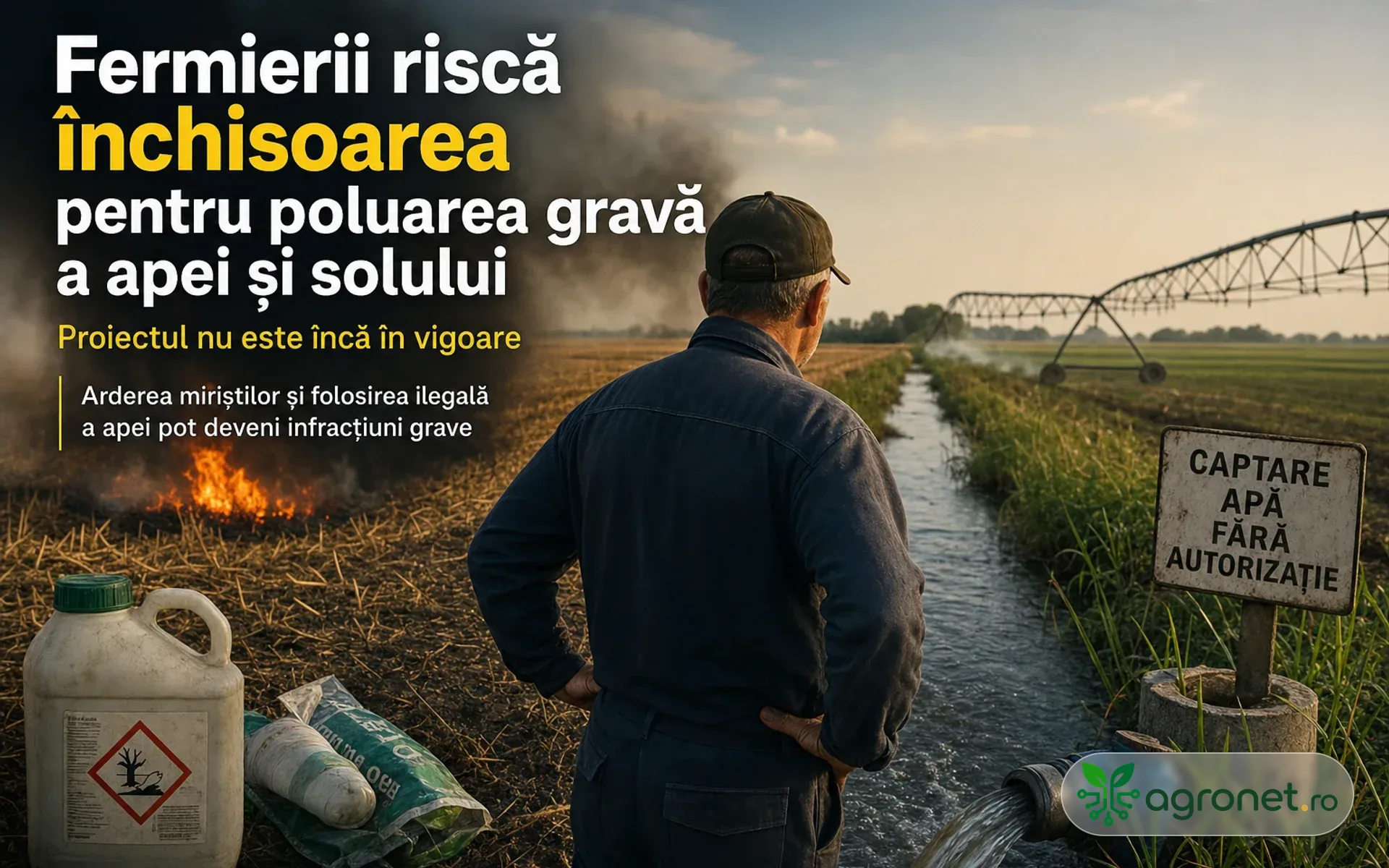 Fermierii riscă pedepse cu închisoarea pentru poluarea gravă a apei și solului - Proiectul nu este încă în vigoare